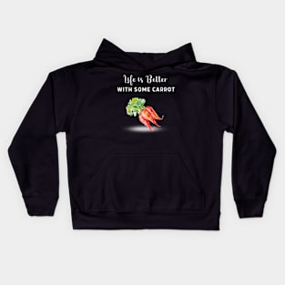 Life is Better with some carrots! Kids Hoodie